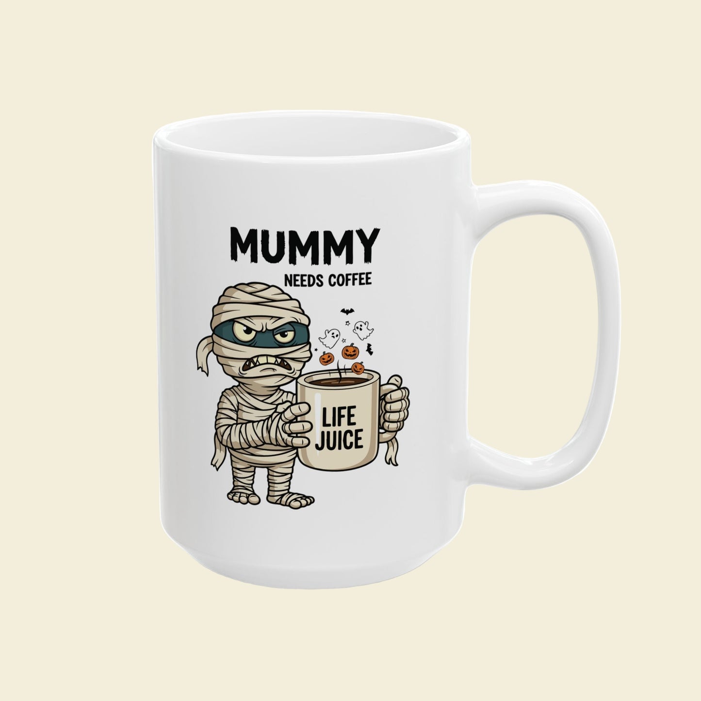 Halloween Mug with a mummy design holding a coffee cup, text 'Mummy Needs Coffee Life Juice' on a white background.