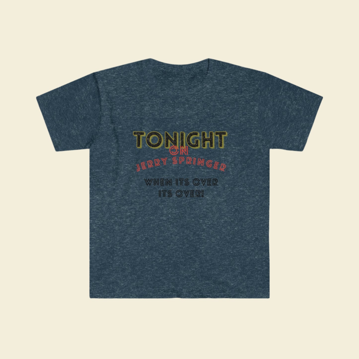 Gildan Softstyle Jerry Springer Show inspired T-Shirt. Unisex Cotton Crewneck Tee. 